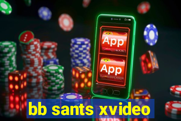 bb sants xvideo